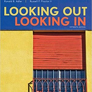 Looking Out, Looking In, 15th Edition Ronald B. Adler, Russell F. Proctor II Test Bank