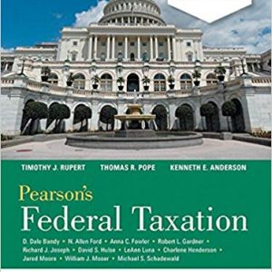 Pearson's Federal Taxation 2018 Comprehensive 31 edition Thomas R. Pope Timothy J. Rupert Test Bank