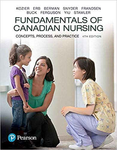 Fundamentals of Canadian Nursing Concepts, Process, and Practice, Fourth Canadian Edition 4E Barbara J. Kozier MN, RN Test Bank