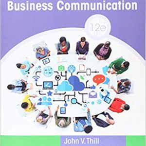 Excellence in Business Communication 12E John V. Thill Courtland L. Bovee Test Bank