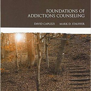 Foundations of Addictions Counseling, 3rd Edition David Capuzzi Mark D. Stauffer Instructor's Manual and TestBank