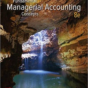 Fundamental Managerial Accounting Concepts, 8e Thomas P. Edmonds Test Bank