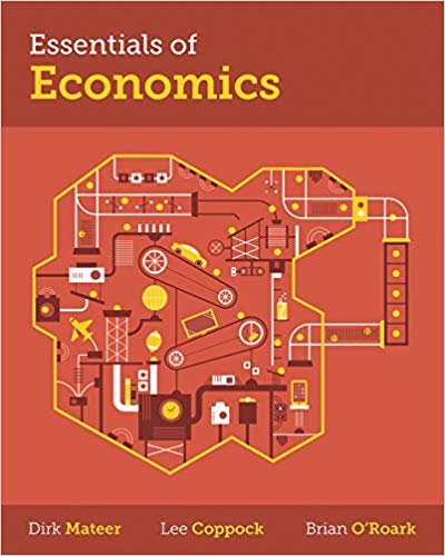 Essentials of Economics 1st Edition Dirk Mateer Lee Coppock Brian ORoark Test Bank