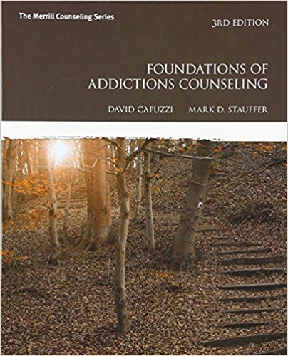 Foundations of Addictions Counseling, 3rd Edition David Capuzzi Mark D. Stauffer Instructor's Manual and TestBank
