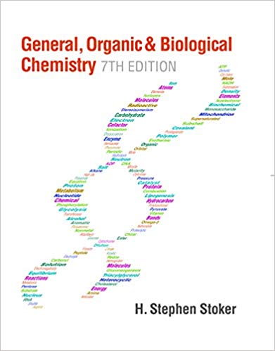 General, Organic, and Biological Chemistry, 7th Edition H. Stephen Stoker Test Bank