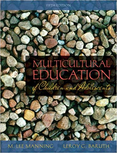 Multicultural Education of Children and Adolescents, 5E M. Lee Manning, Leroy G. Baruth Instructor's Manual and Test Bank