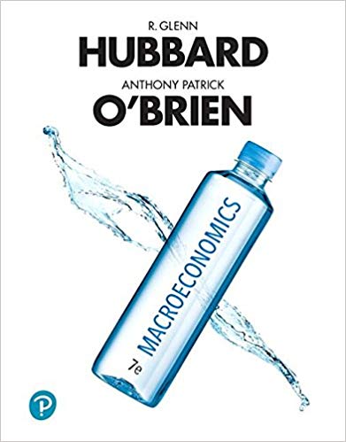 Macroeconomics, 7E R. Glenn Hubbard, Anthony Patrick O'Brien Test Bank