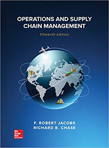 Operations and Supply Chain Management, 15e F. Robert Jacobs, Richard B. Chase Instructor Solution Manual