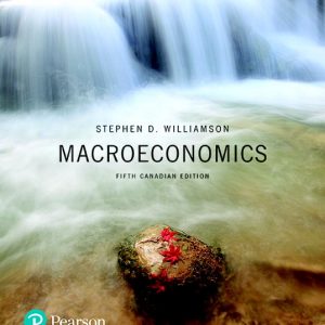 Macroeconomics Fifth Canadian Edition 5E Stephen D. Williamson-Test-Bank