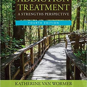 Addiction Treatment 4th Edition Katherine Van Wormer Diane Rae Davis Instructor Manual