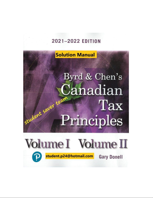 Byrd Chens Canadian Tax Principles Volume 1 Volume 2 2021 2022 Edition 1st edition Gary Donell Clarence Byrd Ida Chen Solution manual