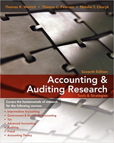 Accounting & Auditing Research Tools & Strategies 7th Edition Weirich Pearson Churyk Solutions Manual