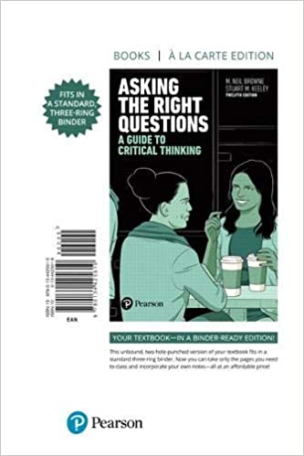 Asking the Right Questions A Guide to Critical Thinking 12th Edition M. Browne Instructor manual