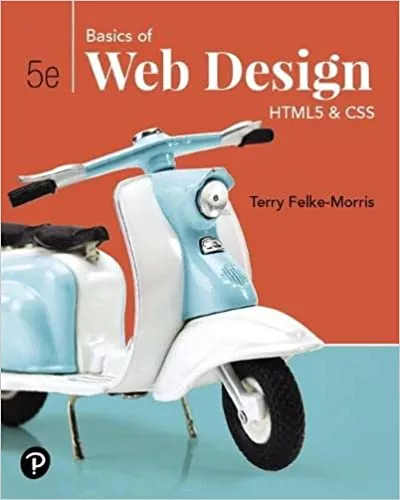 Basics of Web Design HTML5 & CSS  5th Edition Terry Felke Morris Terry Felke Morris Test Bank