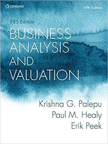 Business Analysis and Valuation IFRS edition 5th Edition Krishna G. Palepu Paul M. Healy Erik Peek Solution manual+Cases