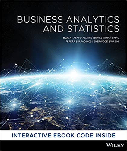 Business Analytics and Statistics 1st Edition Black Asafu Adjaye Burke Perera Sherwood Wasimi 2018 Test Banks