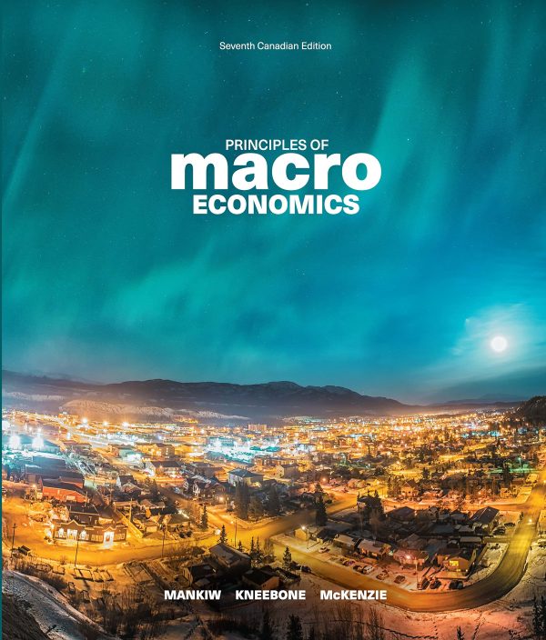 Principles of Macroeconomics, 7th Edition N. Gregory Mankiw, Ronald D. Kneebone, Kenneth J. McKenzie Test Bank