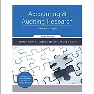 Accounting and Auditing Research Tools and Strategies, 9th Edition Weirich, Pearson, Churyk Solution Manual + Cases