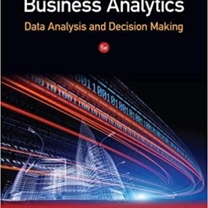 Business Analytics Data Analysis & Decision Making, 5th Edition S. Christian Albright, Wayne L  Winston Solution manual+cases