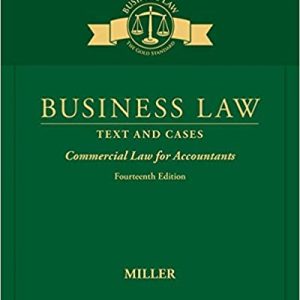 Business Law Text & Cases - Commercial Law for Accountants, 14th Edition Roger Miller Solution Manual