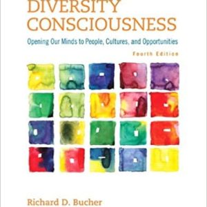 Diversity Consciousness Opening Our Minds to People, Cultures, and Opportunities, 4E Richard D. Bucher Instructor Manual