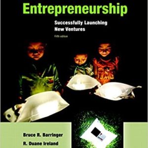 Entrepreneurship Successfully Launching New Ventures, 5E Bruce R. Barringer, R. Duane Ireland, Test Bank