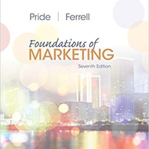 Foundations of Marketing , 7th Edition William M. Pride; O. C. Ferrell Test Bank
