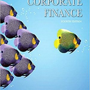 Fundamentals of Corporate Finance, 4E Berk, DeMarzo, Harford, Instructor's Solution's Manual