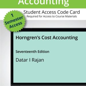 Horngrens Cost Accounting, 17th Edition Srikant M. Datar, Madhav V. Rajan, 2021 Test Bank