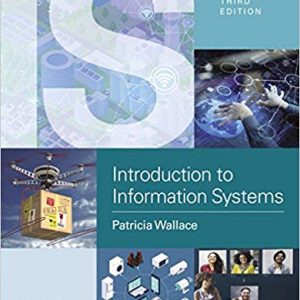 Introduction to Information Systems People, Technology and Processes, 3E Patricia Wallace Test Bank