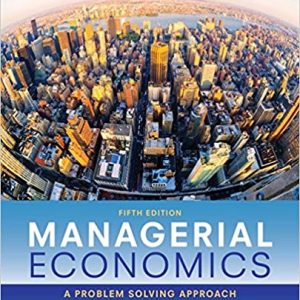 Managerial Economics 5th Edition Luke M. Froeb, Brian T. McCann, Michael R. Ward, Mike Shor Test Bank