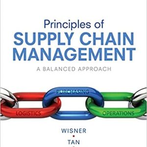 Principles of Supply Chain Management A Balanced Approach, 5th Edition Joel D. Wisner, Keah-Choon Tan, G. Keong Leong Test Bank