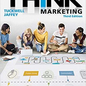 THINK Marketing, 3E Keith J. Tuckwell, Marina Jaffey, Instructor Solution Manual