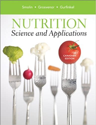 Nutrition Science and Applications, 1st First Canadian Edition Smolin,  , Test Bank