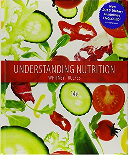 Understanding Nutrition, 14th Edition Eleanor Noss Whitney, Sharon Rady Rolfes, RDN, MS Instructor Solution Manual