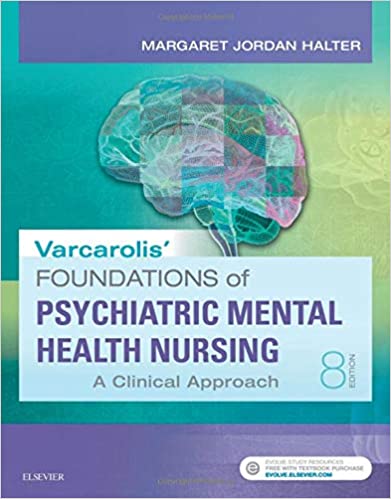 Varcarolis' Foundations of Psychiatric-Mental Health Nursing A Clinical Approach 8th Edition by Margaret Jordan Halter PhD APRN  Test Bank ( mosby Publisher )