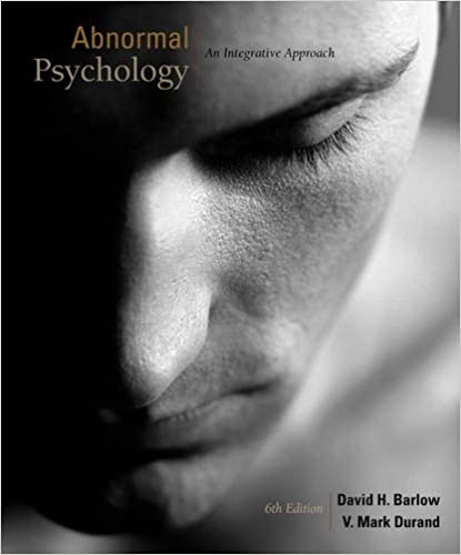 Abnormal Psychology An Integrative Approach 6th canadian Edition David H. Barlow, V. Mark Durand, Stefan G. Hofmann, Martin L. Lalumière 2020 Test Bank
