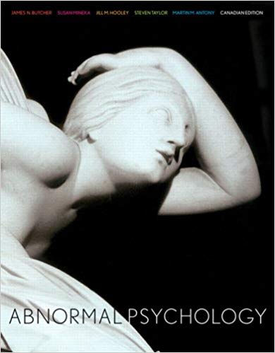 Abnormal Psychology, First Canadian Edition James N. Butcher Susan Mineka Jill M. Hooley Steven Taylor, Martin Antony, Test Bank