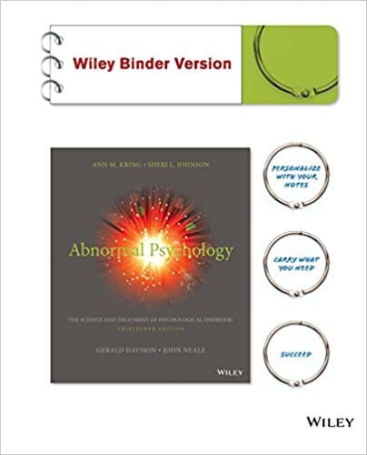 Abnormal Psychology The Science and Treatment of Psychological Disorders, 13th Edition Kring, Johnson, Davison, Neale Instructor solution manual