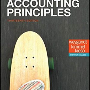 Accounting Principles, 13th Edition 2018 by Jerry J. Weygandt, Paul D. Kimmel, Donald E. Kieso Test Bank