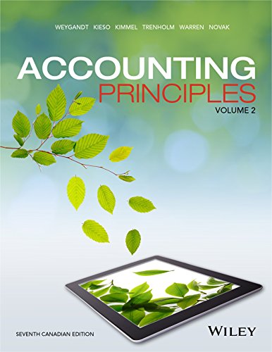 Accounting Principles, Volume 2, 7th Canadian Edition Weygandt, Kieso, Kimmel, Trenholm, Warren, Novak Instructor Solution manual