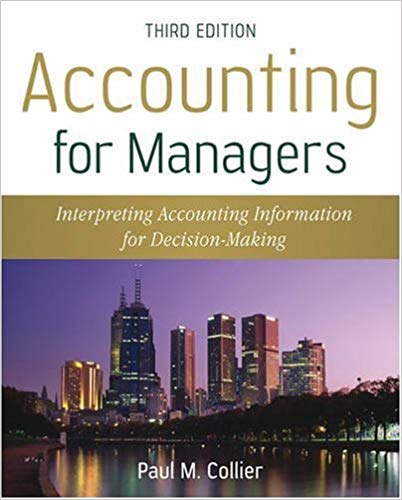 Accounting for Managers Interpreting Accounting Information for Decision Making, Canadian Edition Collier, Kizan, Schumann Test Bank