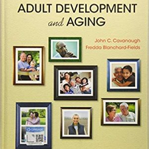Adult Development and Aging , 8th Edition John C. Cavanaugh; Fredda Blanchard-Fields Test Bank
