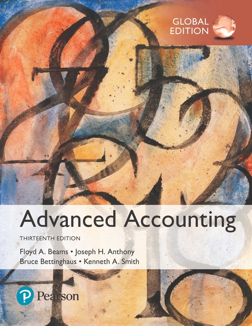 Advanced Accounting, Global Edition, 13E Floyd A. Beams, Joseph H. Anthony, R  Bruce Bettinghaus Kenneth Smith Instructor's Solutions Manual