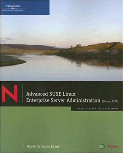 Advanced SUSE Linux Enterprise Server Administration 1st Edition by Jason W. Eckert Novell solution manual