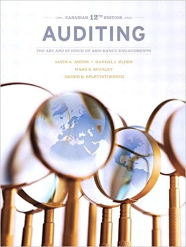 Auditing The Art and Science of Assurance Engagements, Canadian Twelfth Edition 12E  Alvin A. Arens Randal J. Elder, Mark S. Beasley Ingrid B. Splettstoesser Test Bank
