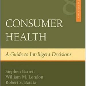 Barrett, London, Baratz, Kroge-Consumer Health A Guide To Intelligent Decisions - 8, ISBN 0072972238 Test Bank