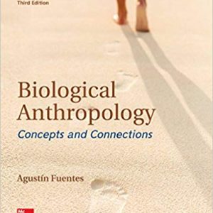 Biological Anthropology Concepts and Connections , 3e Agustín Fuentes, Test Bank