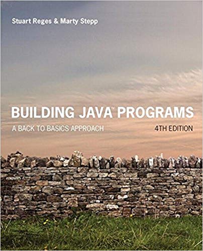 Building Java Programs A Back to Basics Approach, 4th Edition Stuart Reges, Marty Stepp, Test Bank