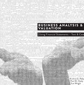 Business Analysis and Valuation Using Financial Statements - Text and Cases Asia Pacific Edition, 2 G. Palepu, Paul M. Healy, Sue Wright, Michael Bradbury, Philip Lee Solutions Manual